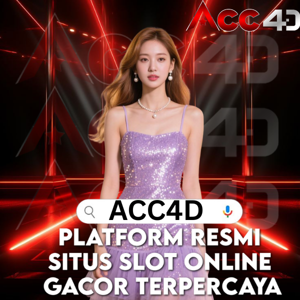 ACC4D : Platform Resmi Situs Slot online Gacor Terpercaya