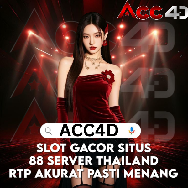 ACC4D: Slot Gacor Situs 88 Server Thailand RTP Akurat Pasti Menang